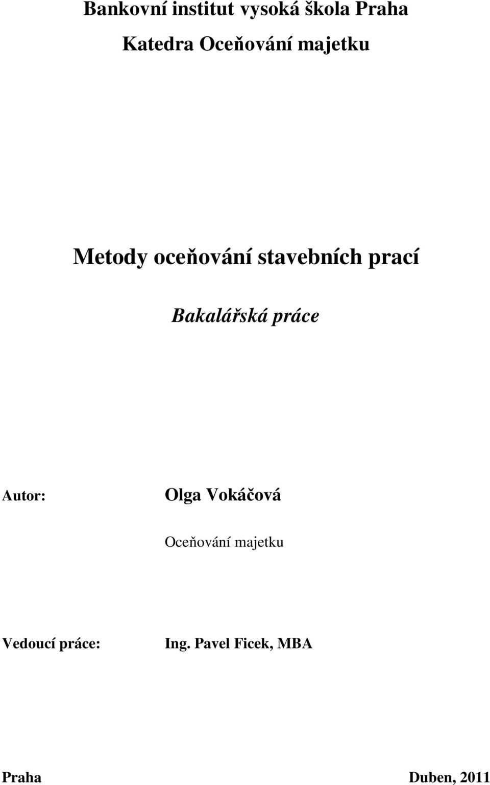 Bakalářská práce Autor: Olga Vokáčová Oceňování