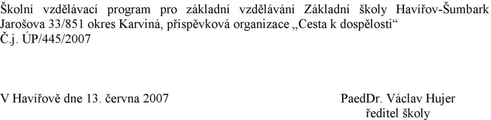 příspěvková organizace Cesta k dospělosti Č.j.