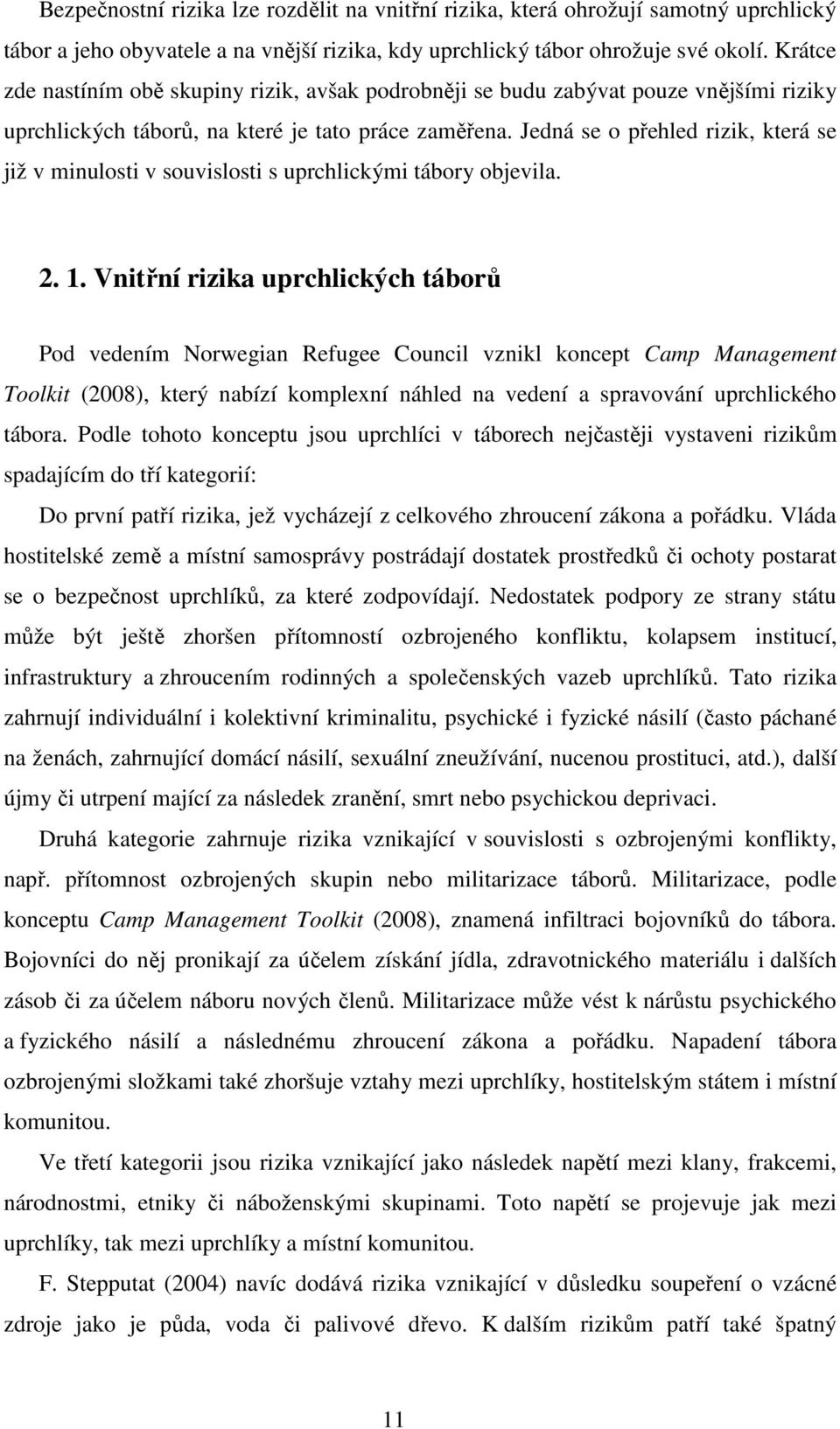 Jedná se o přehled rizik, která se již v minulosti v souvislosti s uprchlickými tábory objevila. 2. 1.