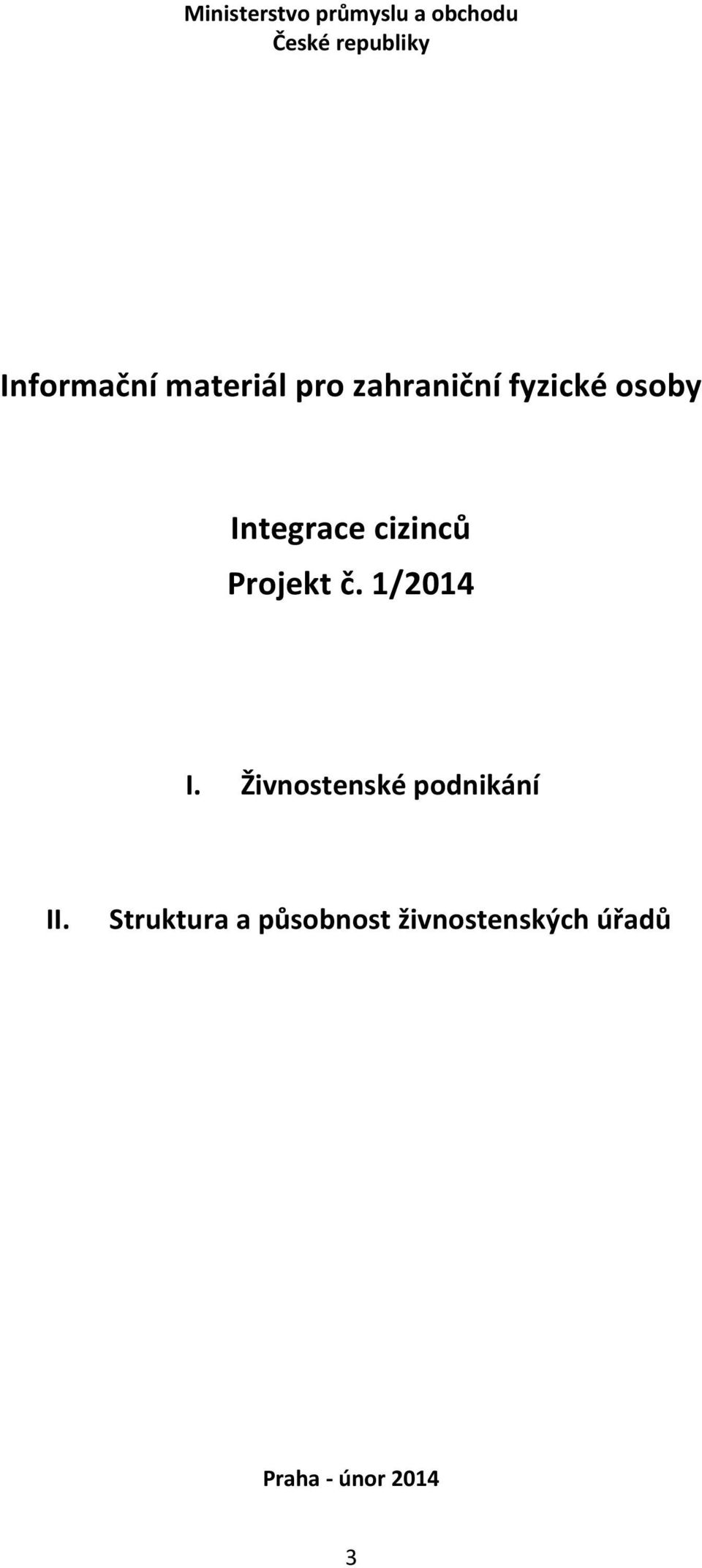 Integrace cizinců Projekt č. 1/2014 I. II.