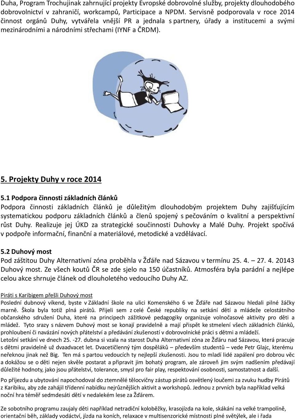 Projekty Duhy v roce 2014 5.