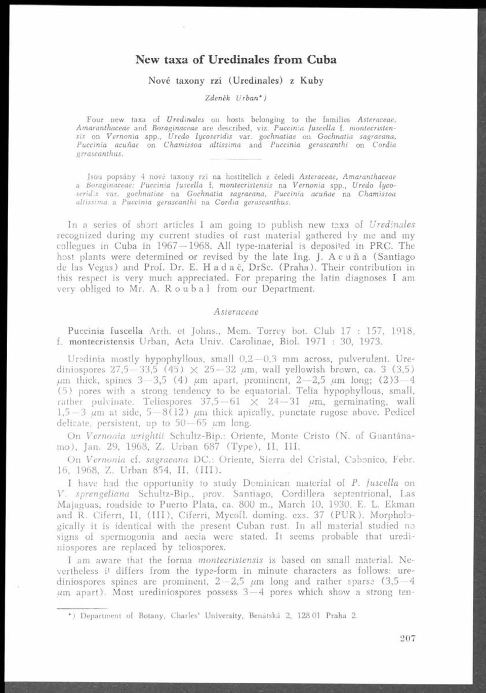 g och n atiae on G ochn atia sagraean a, P u ccin ia a cu ñ a e on C h a m iss o a a ltis sim a and P u ccin ia g era scan th i on C o r d ia g era scan th u s.