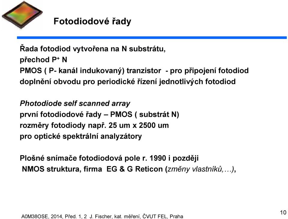 první fotodiodové řady PMOS ( substrát N) rozměry fotodiody např.