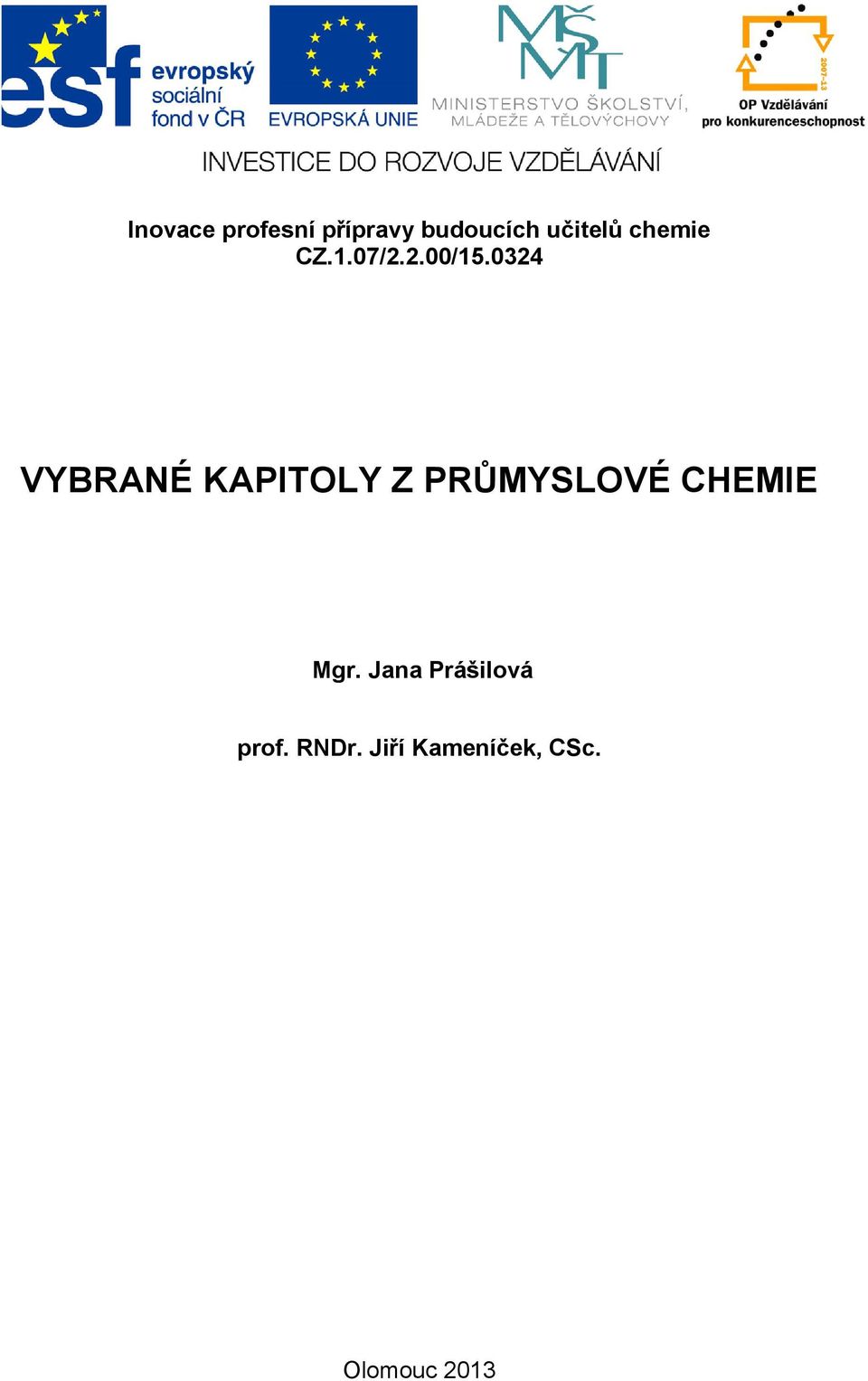 0324 VYBRANÉ KAPITOLY Z PRŮMYSLOVÉ CHEMIE