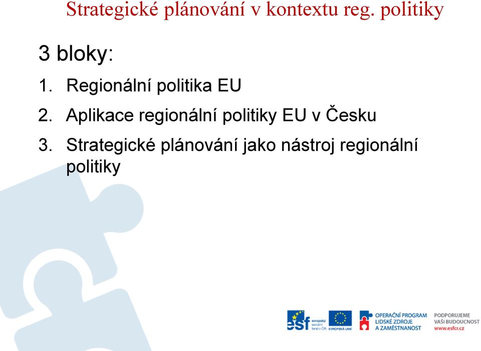 Aplikace regionální politiky EU v Česku 3.