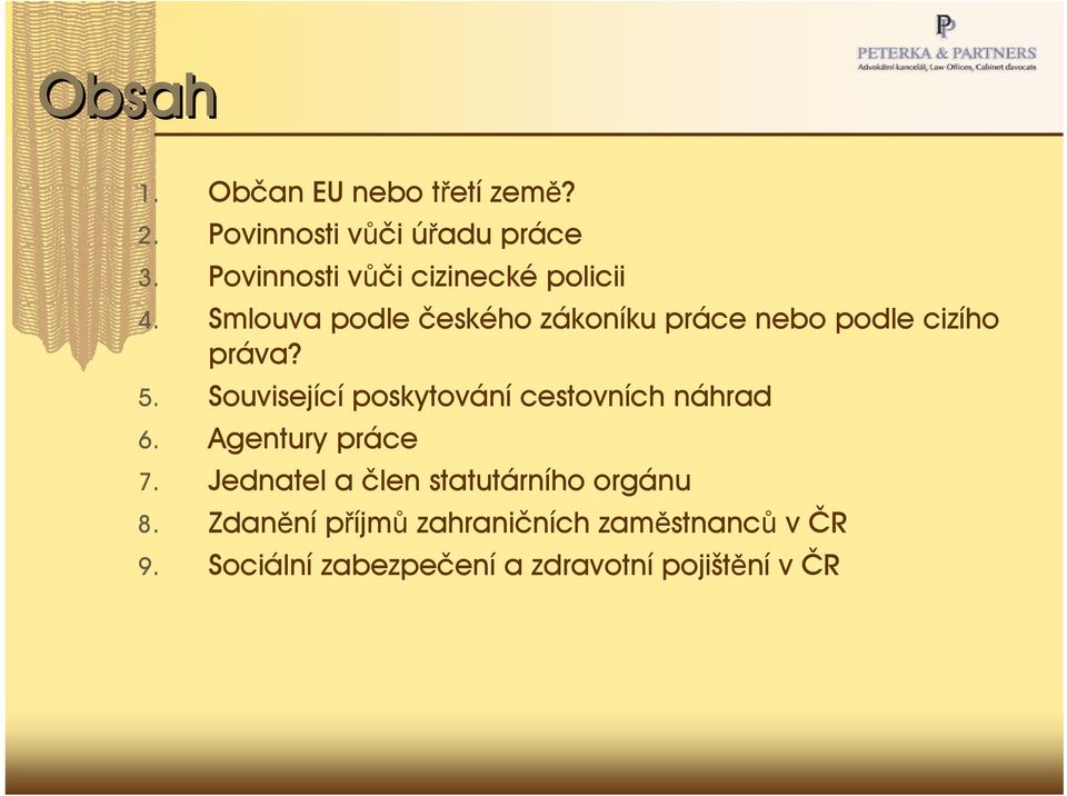 Smlouva podle českého zákoníku práce nebo podle cizího práva? 5.