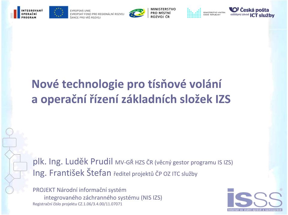 František Štefan ředitel projektůčp OZ ITC služby PROJEKT Národní informační