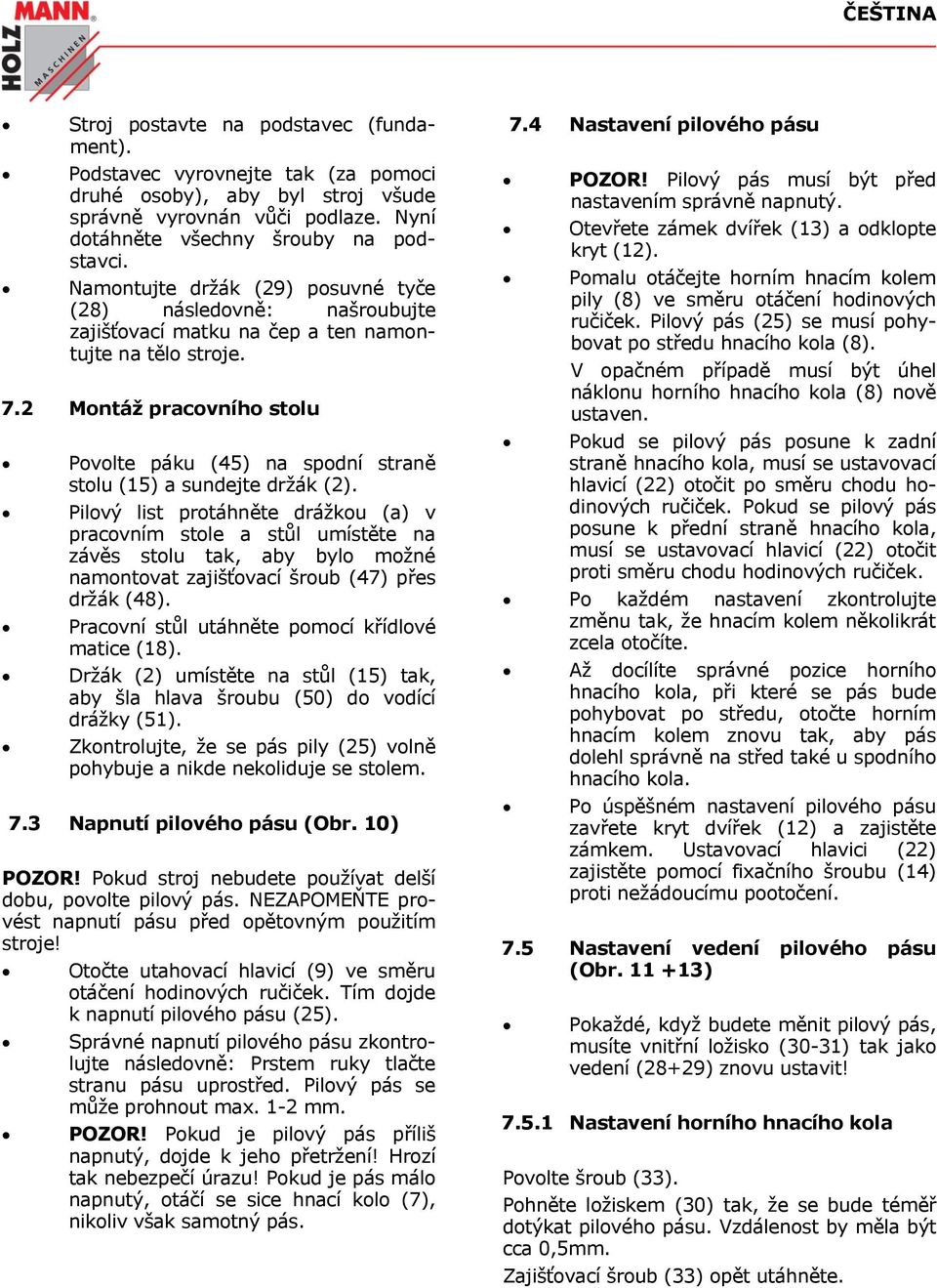 2 Montáž pracovního stolu Povolte páku (45) na spodní straně stolu (15) a sundejte držák (2).