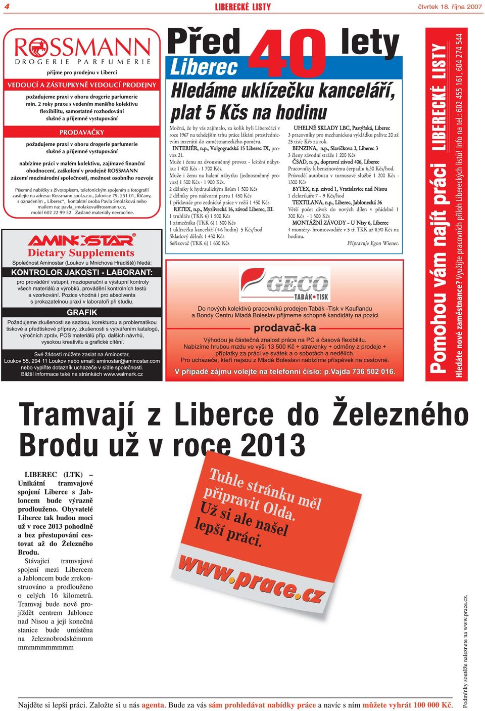 2 dělníky k hydraulickým lisům 1 500 Kčs 2 dělníky pro nádvorní partu 1 450 Kčs 1 přidavače pro zednické práce v režii 1 450 Kčs RETEX, n.p., Myslivecká 16, závod Liberec, III.