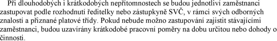 znalostí a přiznané platové třídy.