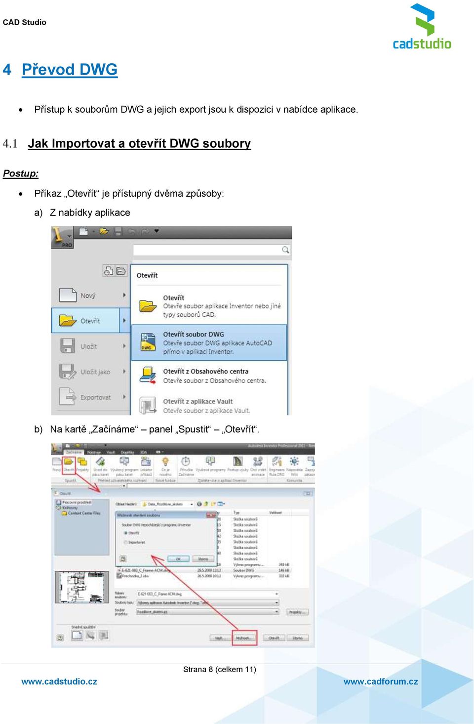 1 Jak Importovat a otevřít DWG soubory Příkaz Otevřít je