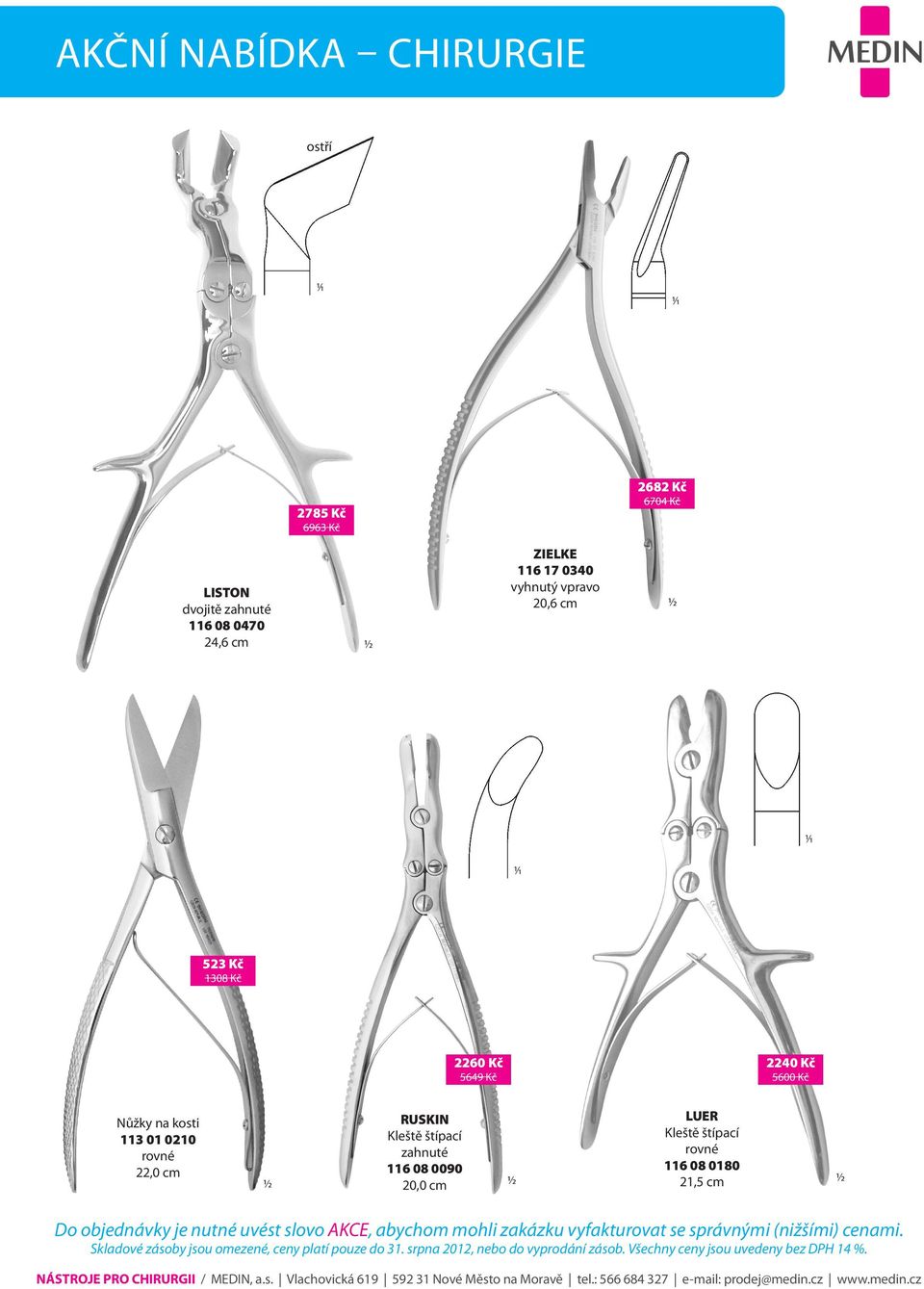 5649 Kč 2240 Kč 5600 Kč Nůžky na kosti 113 01 0210 rovné 22,0 cm RUSKIN