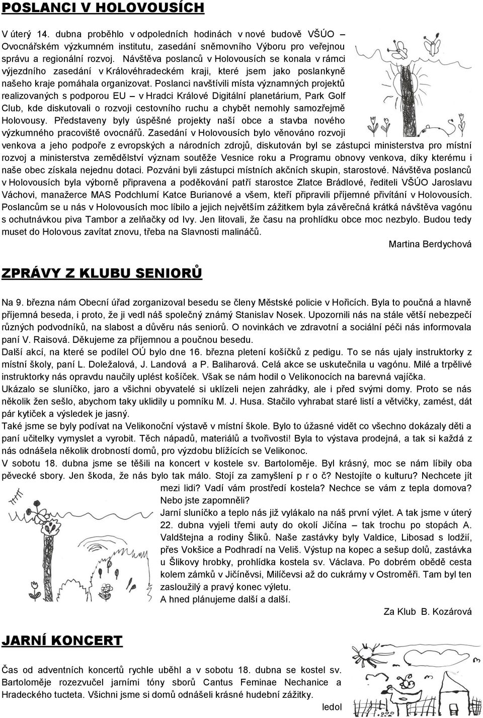 Poslanci navštívili místa významných projektů realizovaných s podporou EU v Hradci Králové Digitální planetárium, Park Golf Club, kde diskutovali o rozvoji cestovního ruchu a chybět nemohly