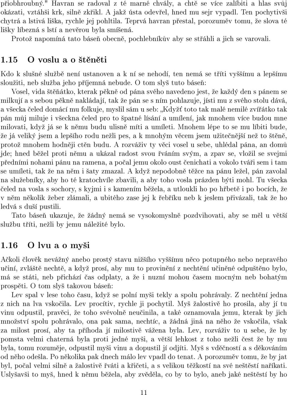 Protoº napomíná tato báse obecn, pochlebník v aby se st áhli a jich se varovali. 1.