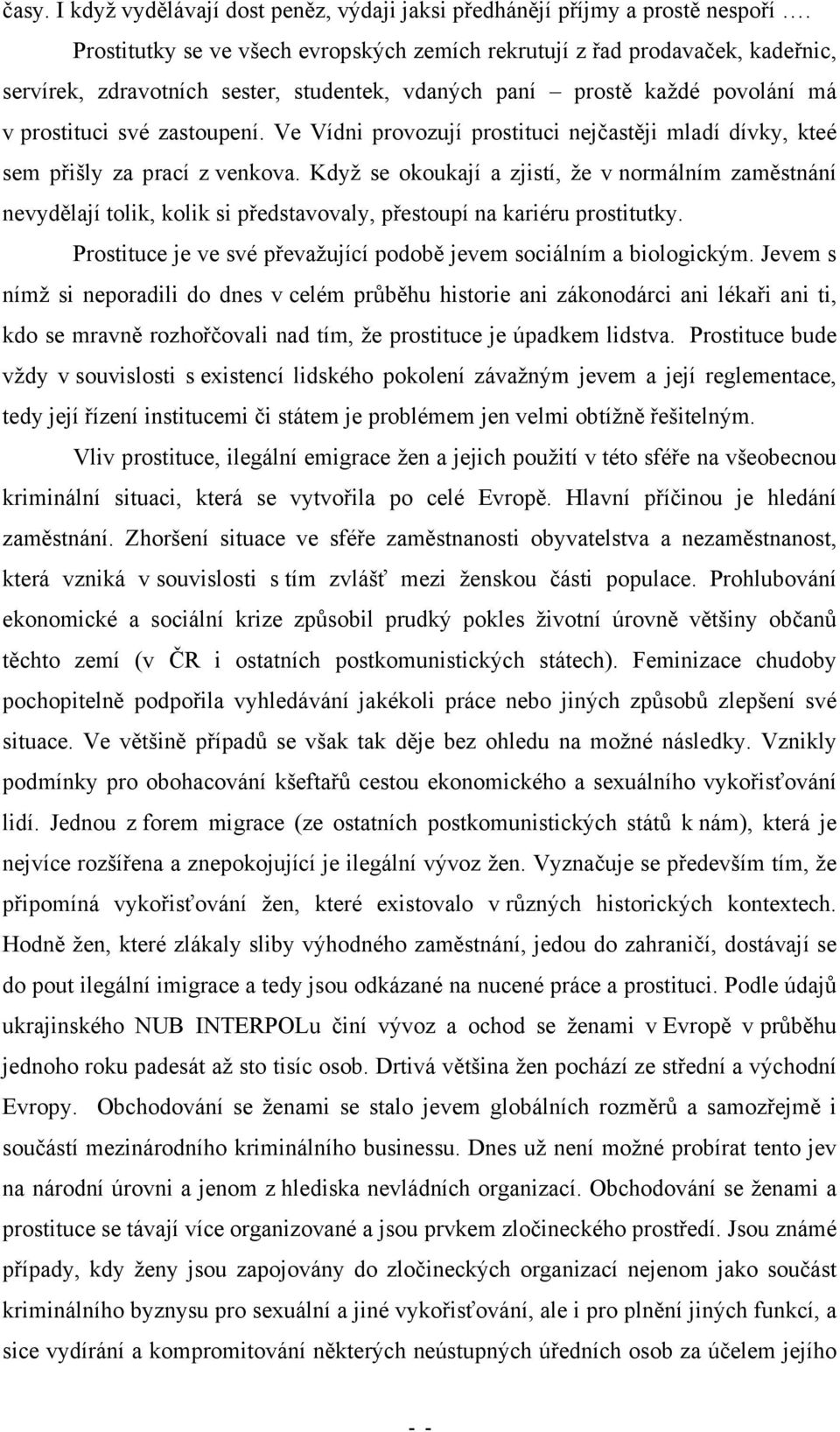 Ve Vídni provozují prostituci nejčastěji mladí dívky, kteé sem přišly za prací z venkova.