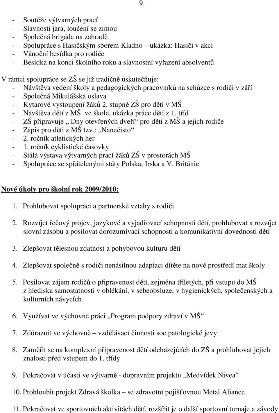 Mikulášská oslava - Kytarové vystoupení žáků 2. stupně ZŠ pro děti v MŠ - Návštěva dětí z MŠ ve škole, ukázka práce dětí z 1.