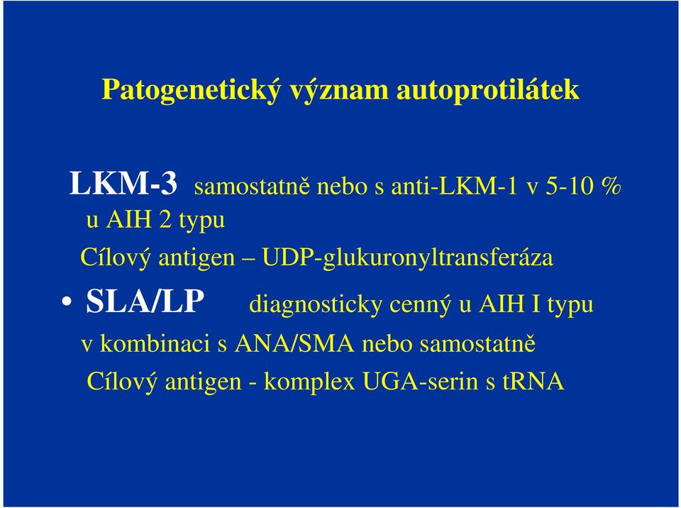 UDP-glukuronyltransferáza SLA/LP diagnosticky cenný u AIH I