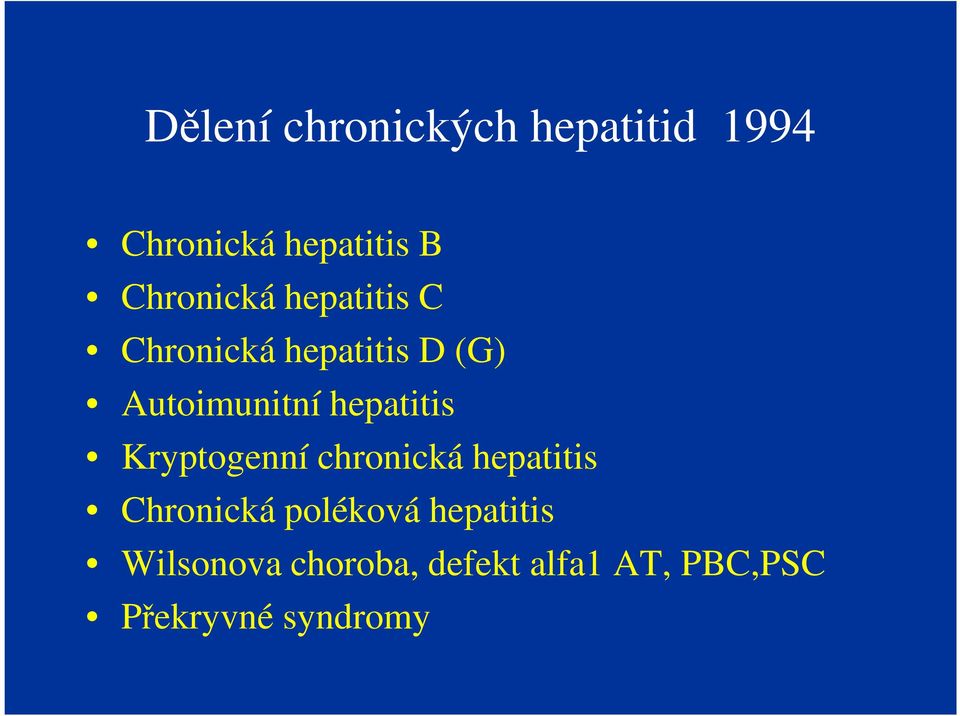 hepatitis Kryptogenní chronická hepatitis Chronická poléková