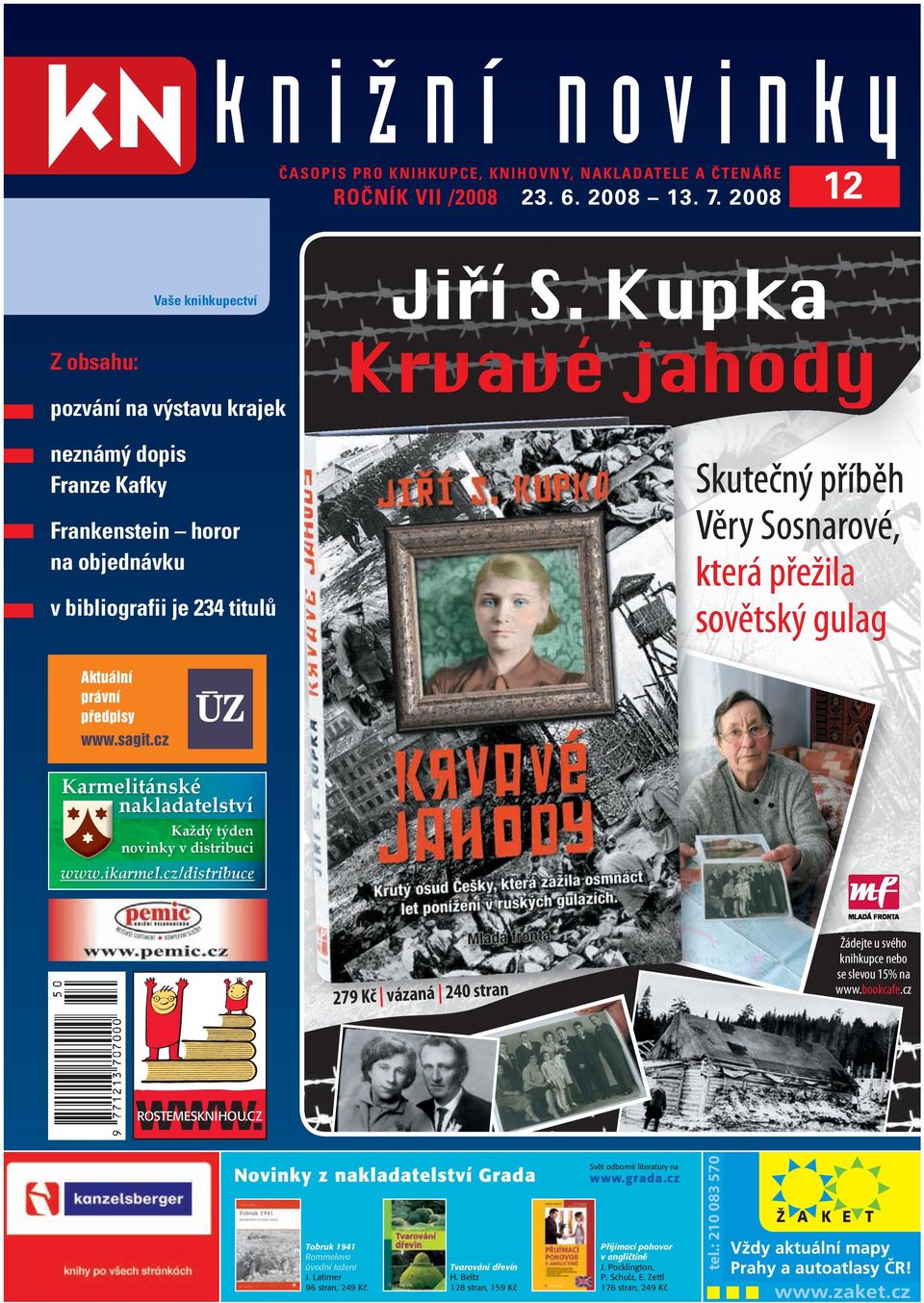 cz Karmelitánské nakladatelství Každý týden novinky v distribuci www.ikarmel.cz/distribuce Žádejte u svého knihkupce nebo se slevou 15% na www.bookcafe.cz 279 Kč vázaná 240 stran WWW.