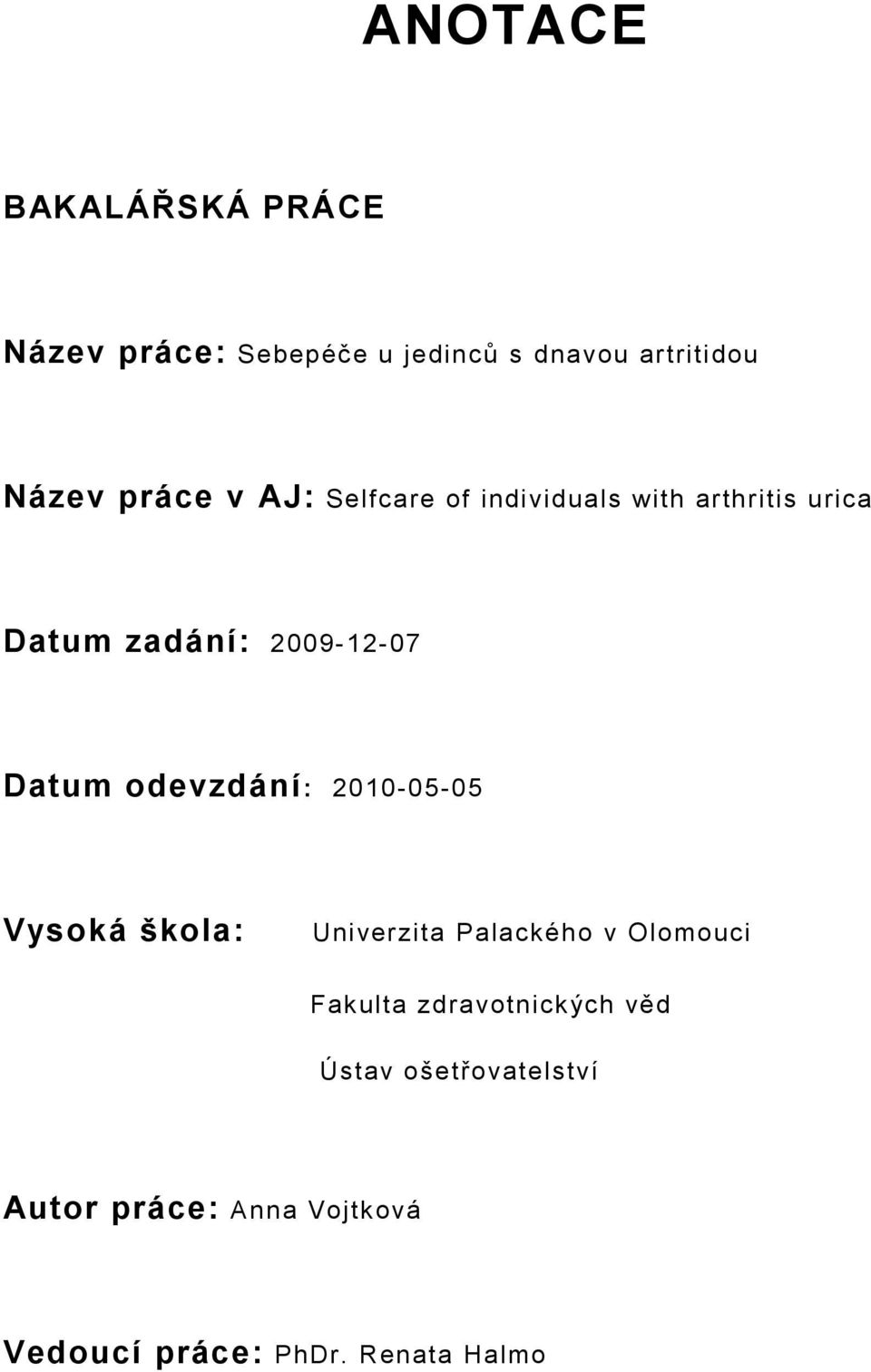 Datum odevzdání: 2010-05-05 Vysoká škola: Univerzita Palackého v Olomouci Fakulta
