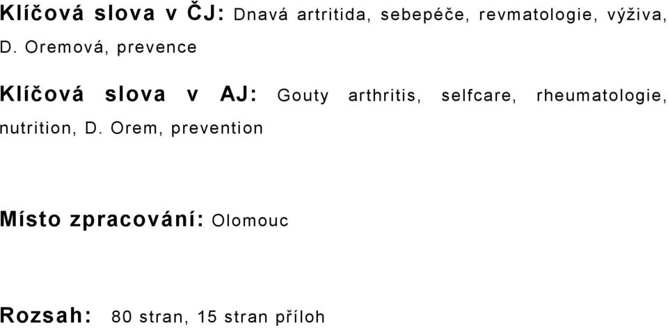 Oremová, prevence Klíčová slova v AJ: Gouty arthritis,