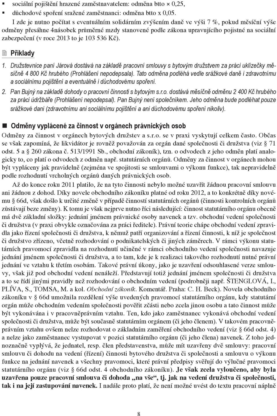 zabezpečení (v roce 2013 to je 103 536 Kč). Příklady 1.