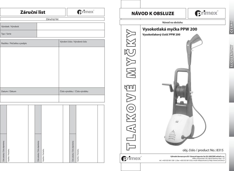 O V É M Y Č K Y Návod na obsluhu Vysokotlaká myčka PPW 200 Vysokotlakový čistič PPW 200 obj. číslo / product No.