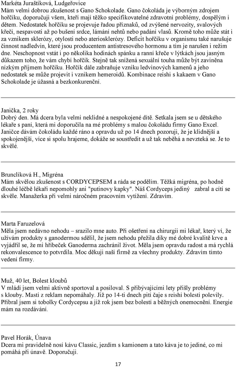 Nedostatek hořčíku se projevuje řadou příznaků, od zvýšené nervozity, svalových křečí, nespavosti až po bušení srdce, lámání nehtů nebo padání vlasů.