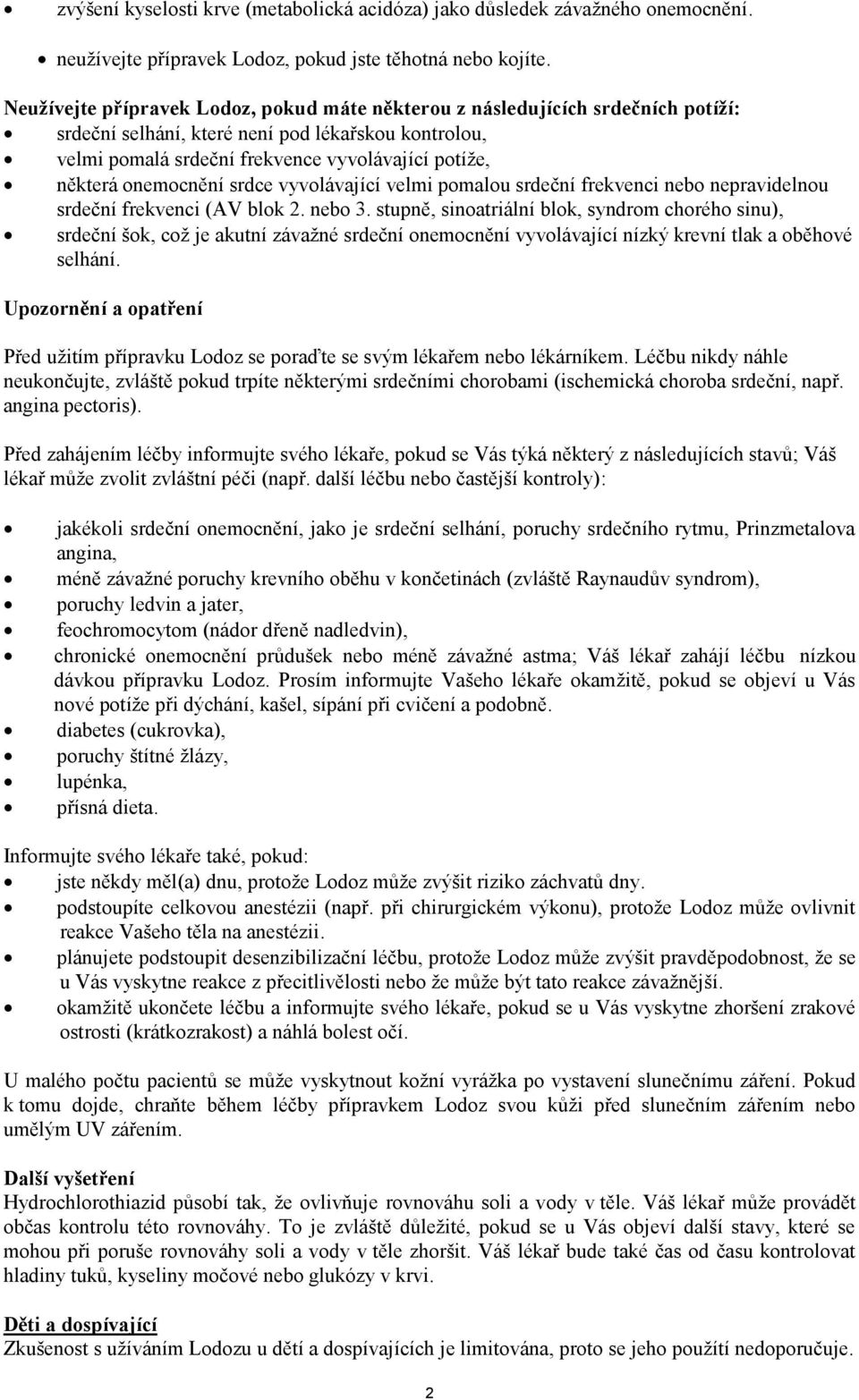 onemocnění srdce vyvolávající velmi pomalou srdeční frekvenci nebo nepravidelnou srdeční frekvenci (AV blok 2. nebo 3.