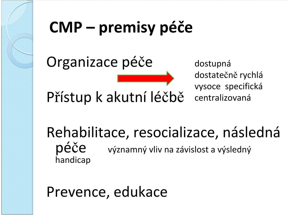 centralizovaná specifická Rehabilitace, resocializace,