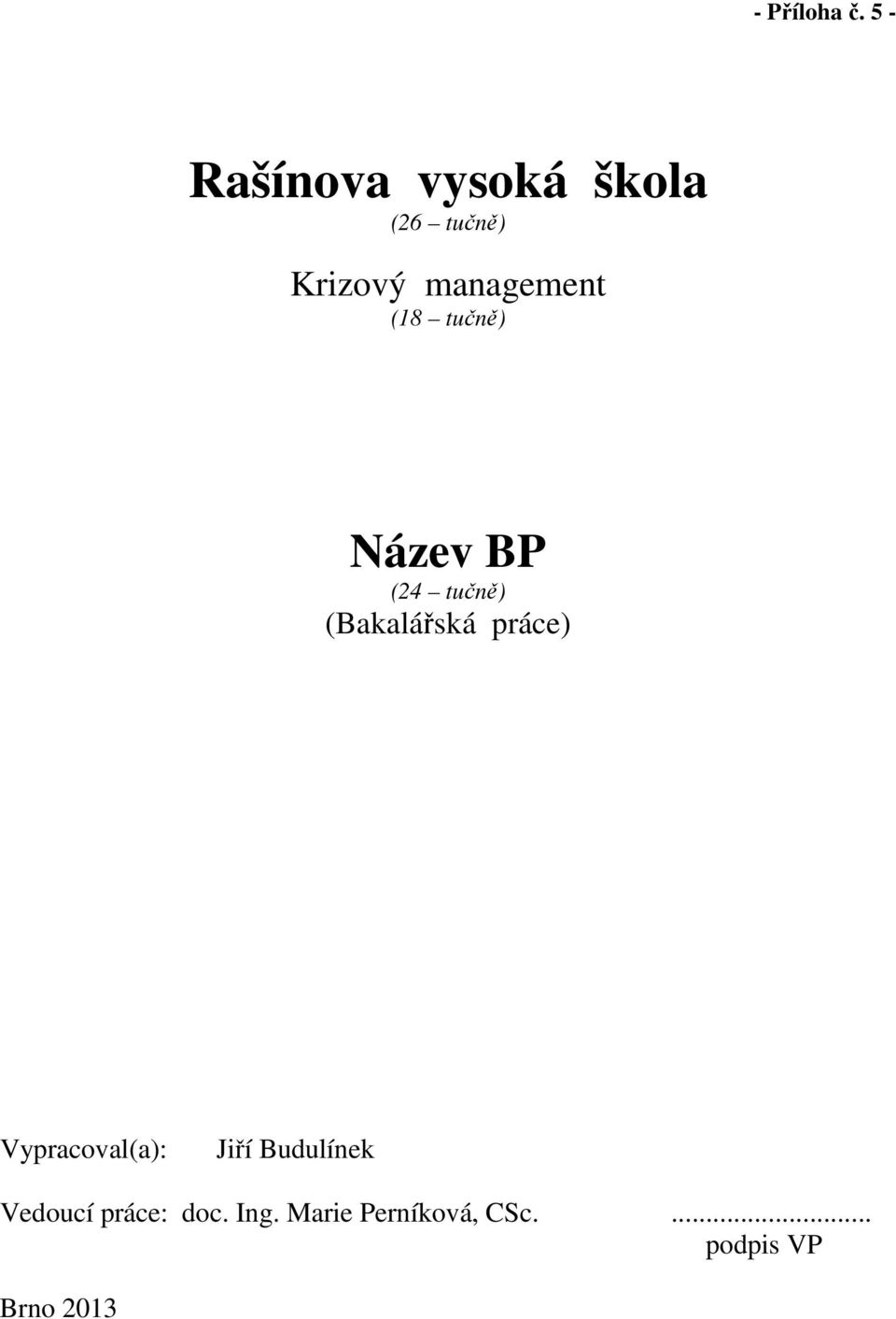 management (18 tučně) Název BP (24 tučně) (Bakalářská