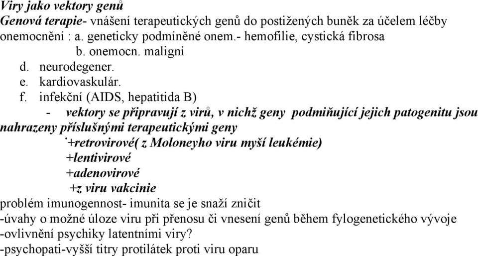 brosa b. onemocn. maligní d. neurodegener. e. kardiovaskulár. f.