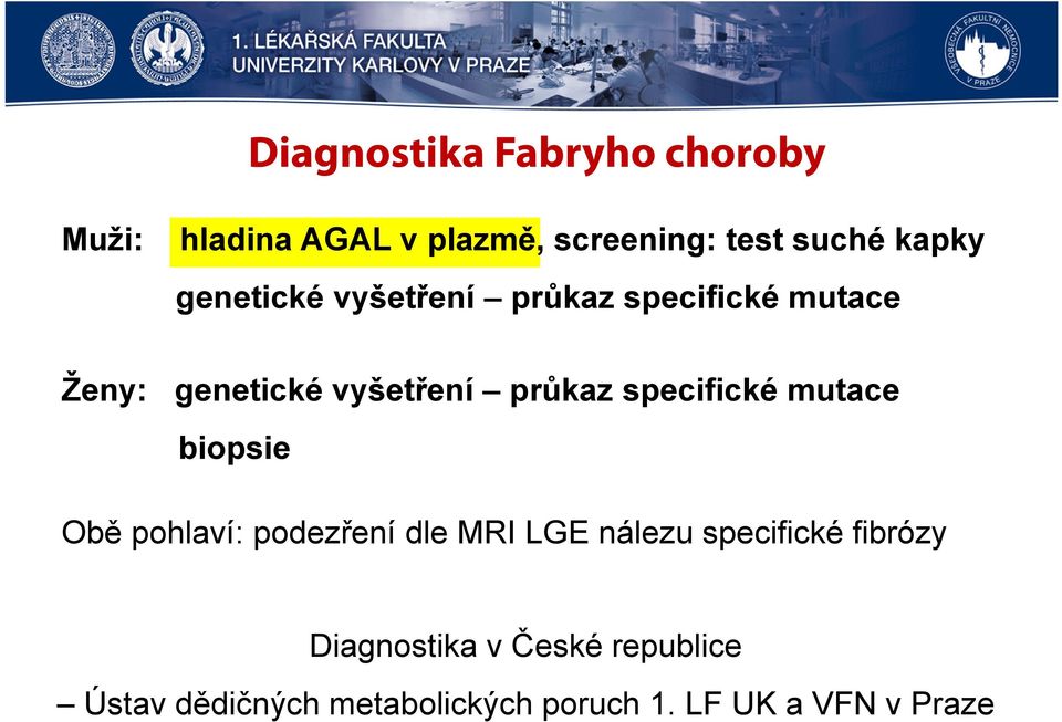 specifické mutace biopsie Obě pohlaví: podezření dle MRI LGE nálezu specifické