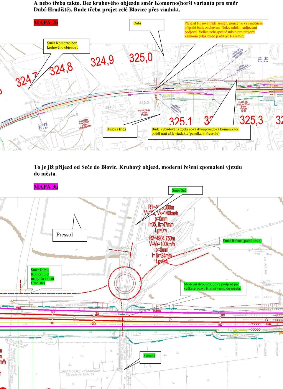 Velice nebezpečné místo pro přejezd kamionů (vlak bude jezdit až 160km/h) Dubí Směr Komorno bez kruhového objezdu.