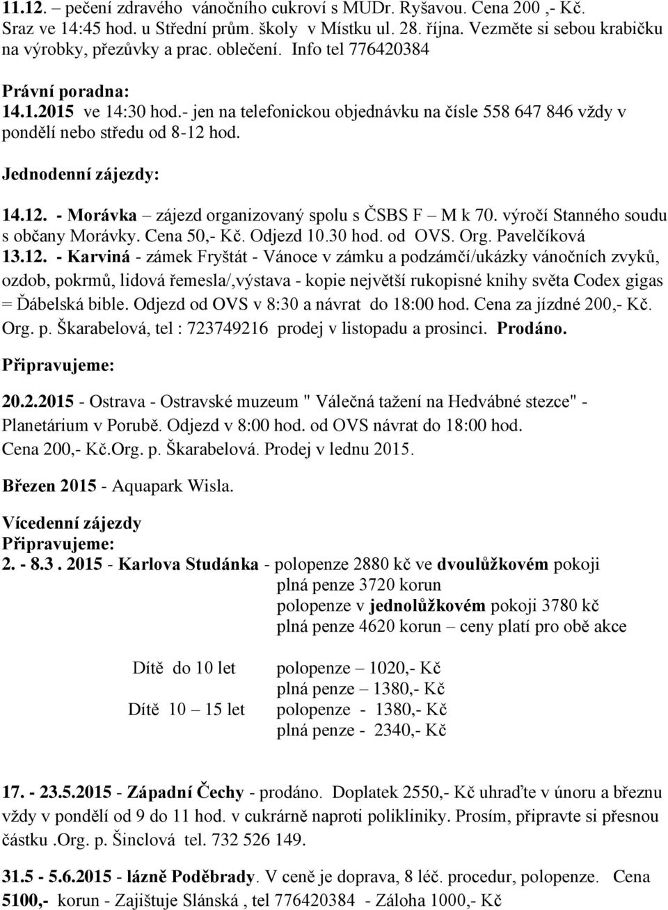 hod. Jednodenní zájezdy: 14.12.