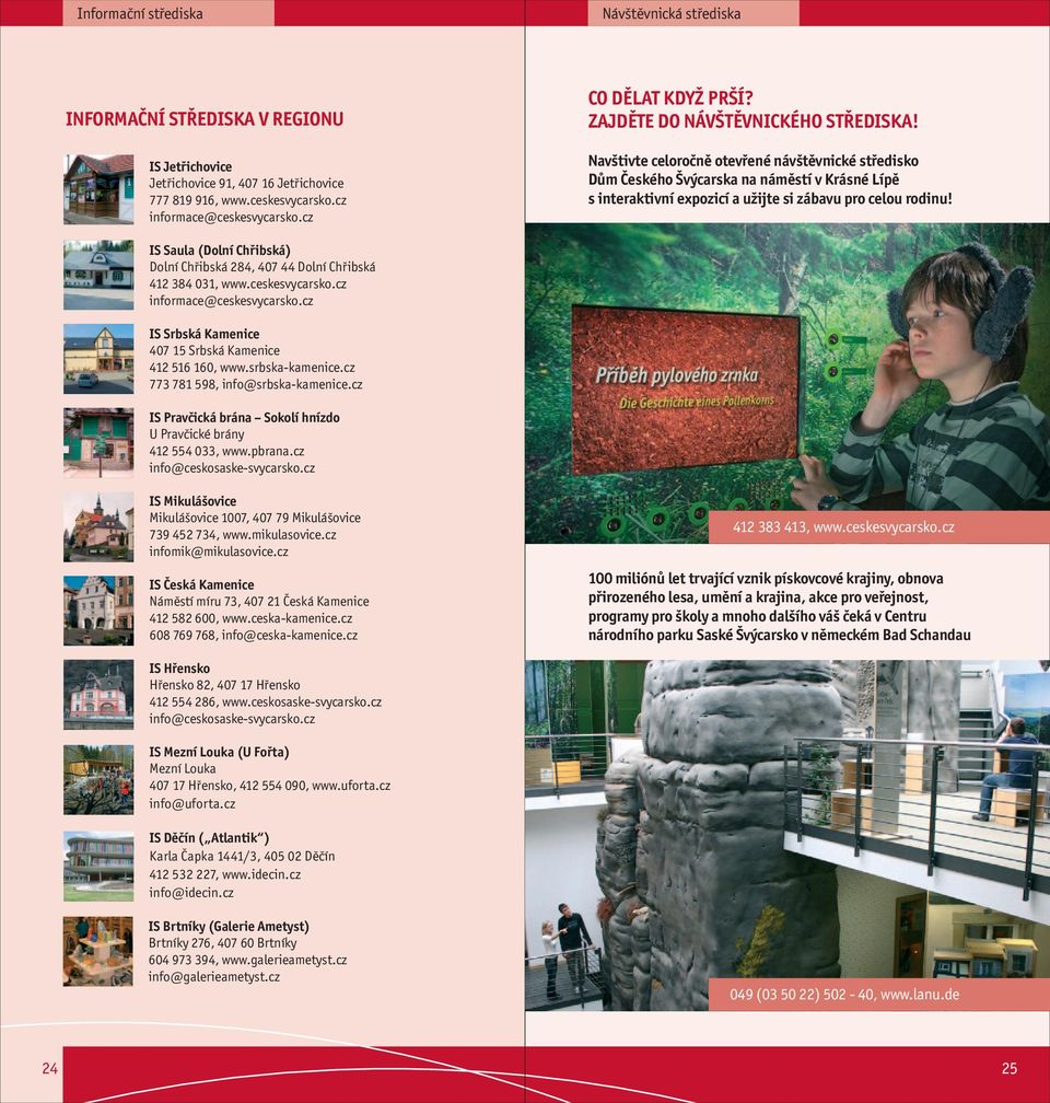 Navštivte celoročně otevřené návštěvnické středisko Dům Českého Švýcarska na náměstí v Krásné Lípě s interaktivní expozicí a užijte si zábavu pro celou rodinu!