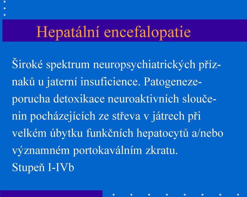 Patogenezeporucha detoxikace neuroaktivních sloučenin pocházejících