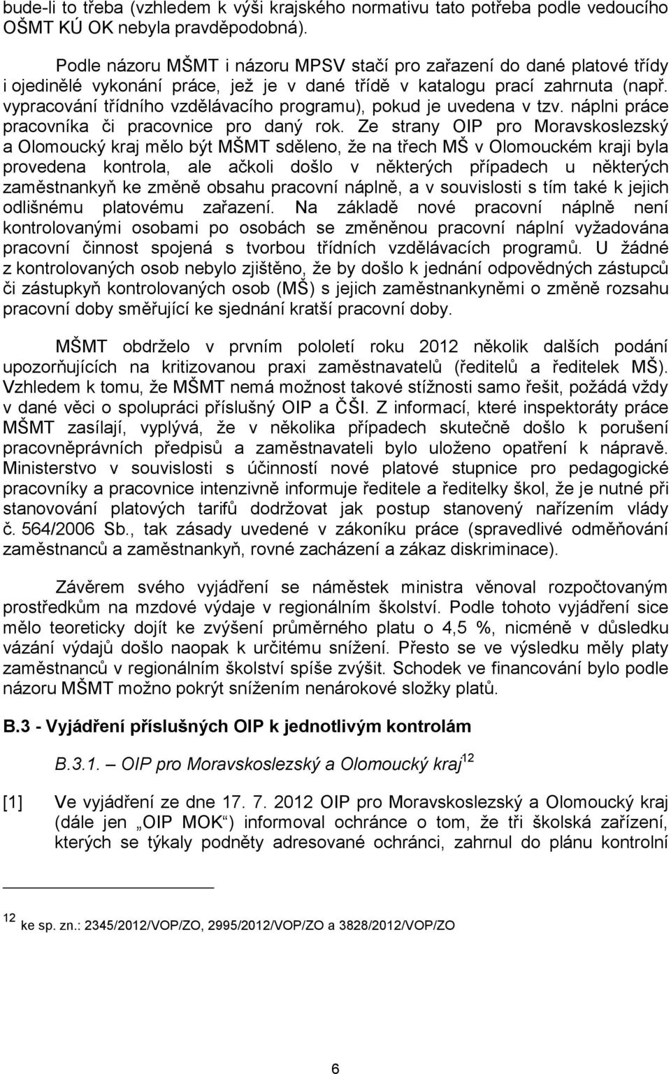 vypracování třídního vzdělávacího programu), pokud je uvedena v tzv. náplni práce pracovníka či pracovnice pro daný rok.