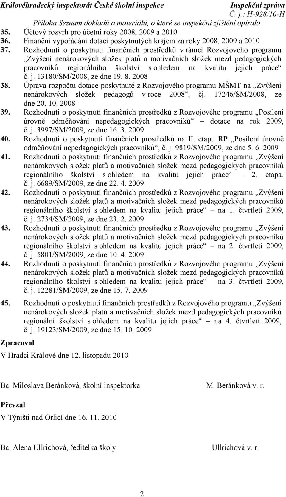 Rozhodnutí o poskytnutí finančních prostředků v rámci Rozvojového programu Zvýšení nenárokových složek platů a motivačních složek mezd pedagogických pracovníků regionálního školství s ohledem na