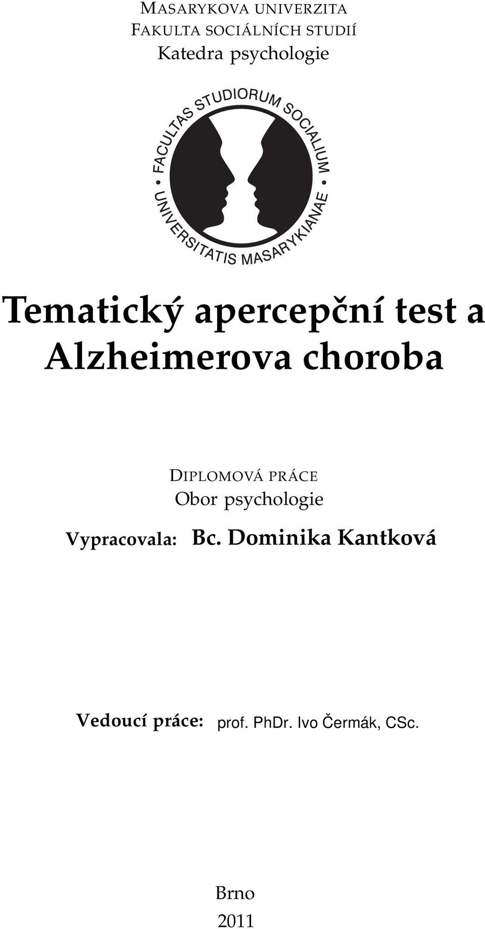 choroba Vypracovala: DIPLOMOVÁ PRÁCE Obor psychologie Bc.