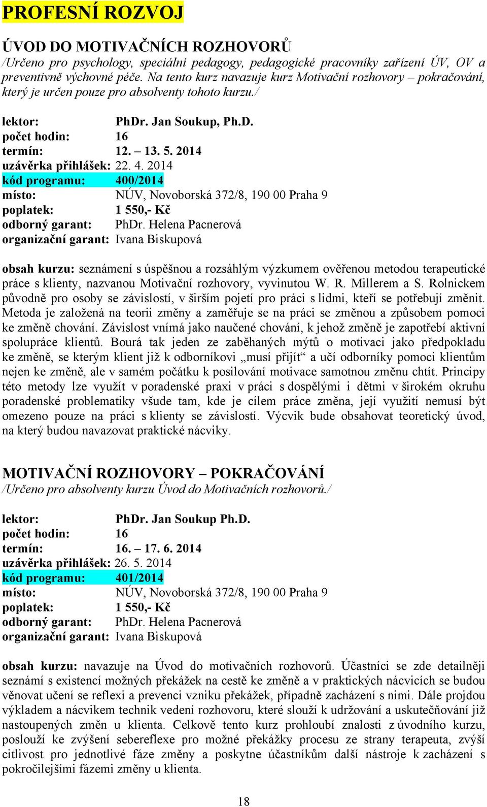 4. 2014 kód programu: 400/2014 poplatek: 1 550,- Kč odborný garant: PhDr.