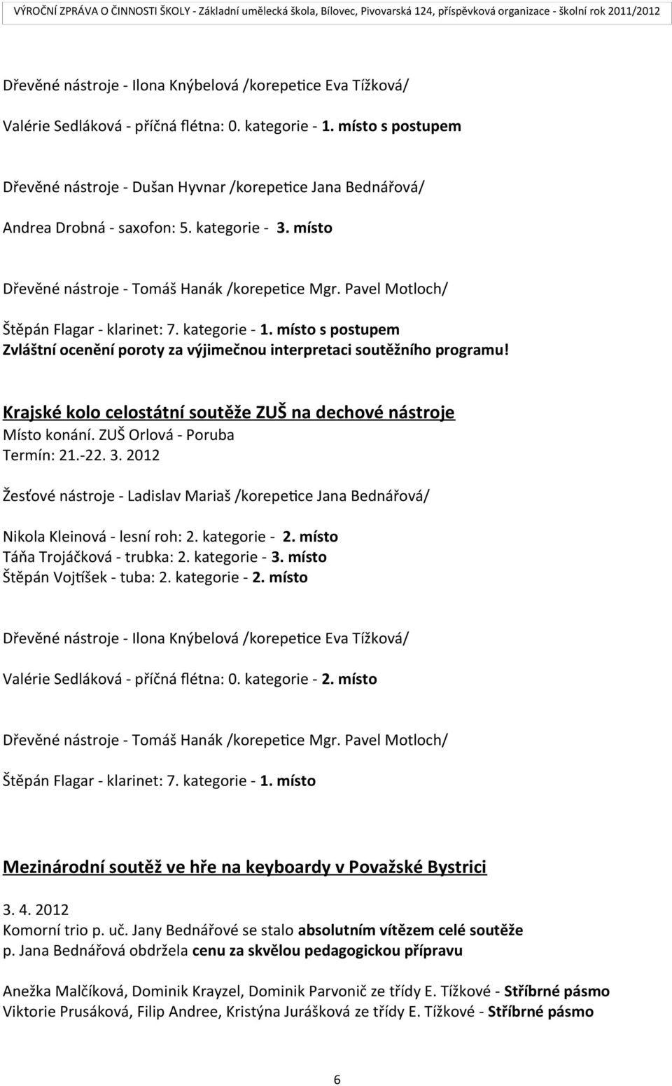 Pavel Motloch/ Štěpán Flagar - klarinet: 7. kategorie - 1. místo s postupem Zvláštní ocenění poroty za výjimečnou interpretaci soutěžního programu!