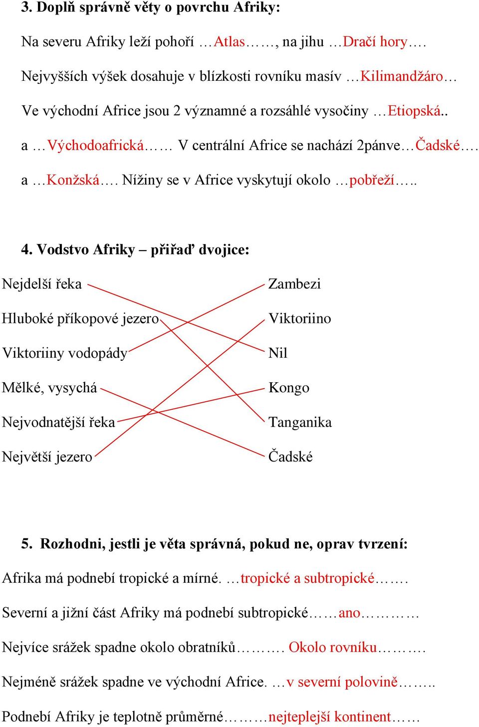 a Konžská. Nížiny se v Africe vyskytují okolo pobřeží.. 4.