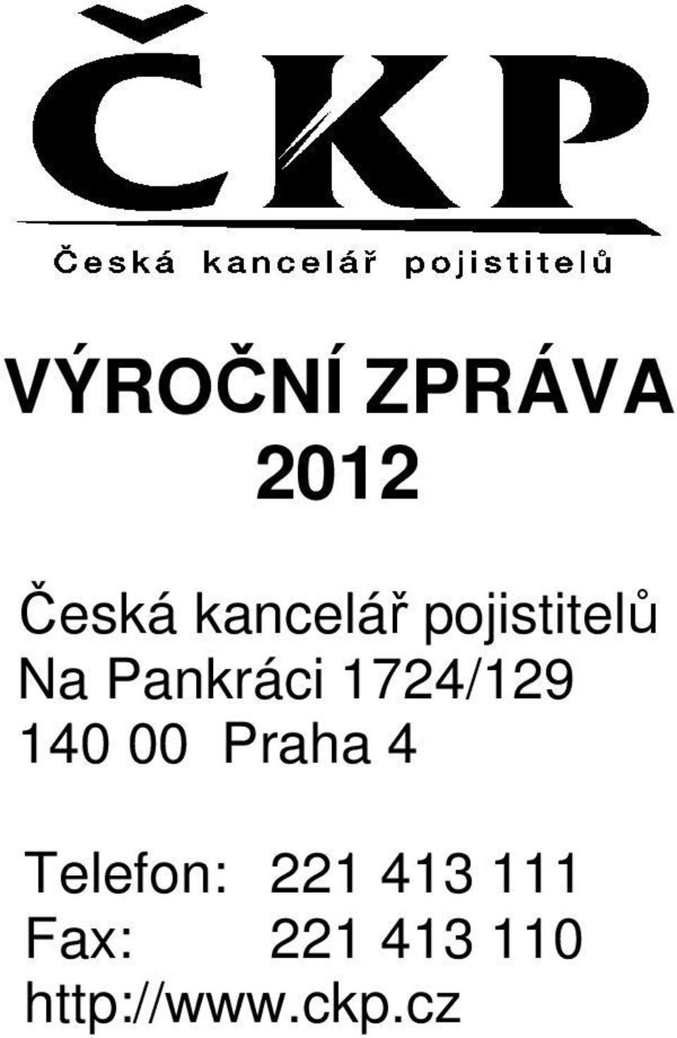 140 00 Praha 4 Telefon: 221 413