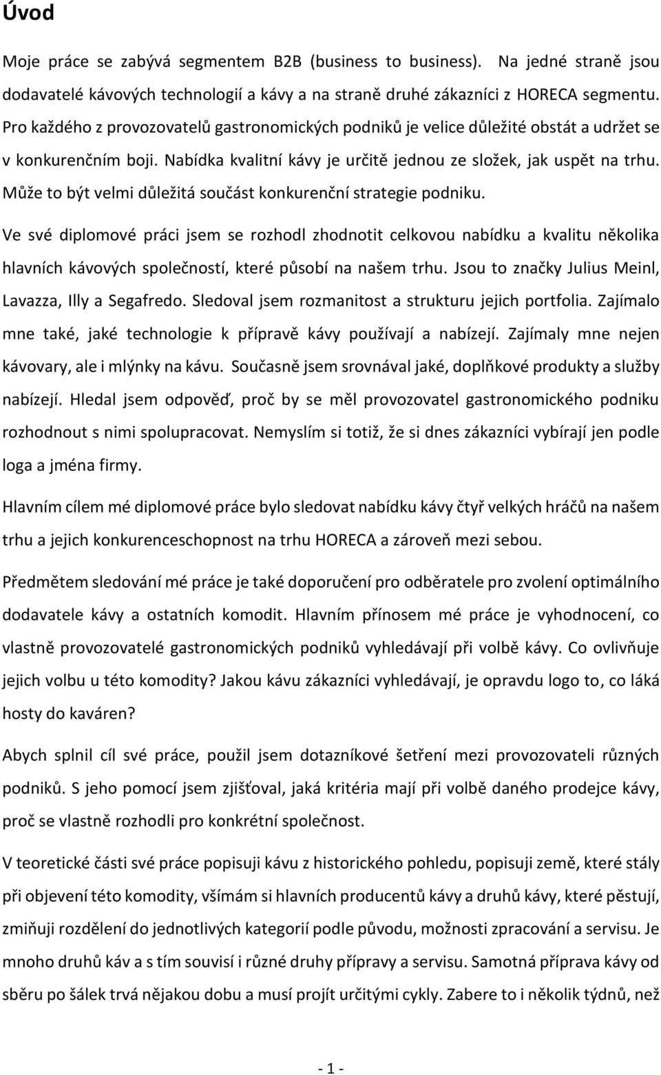 Může to být velmi důležitá součást konkurenční strategie podniku.