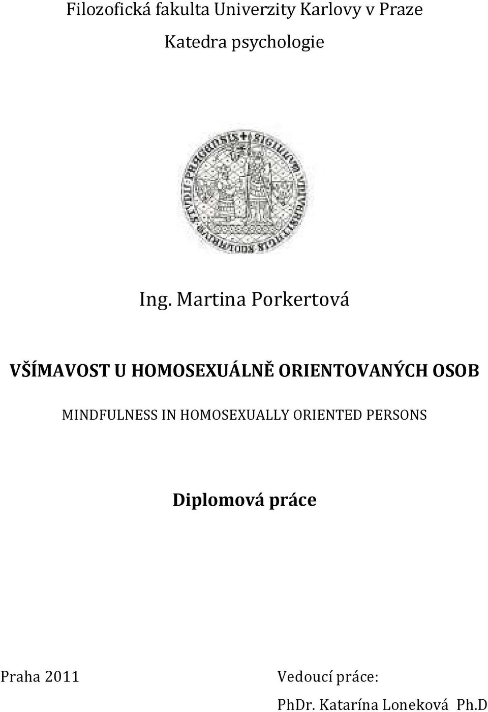 Martina Porkertová VŠÍMAVOST U HOMOSEXUÁLNĚ ORIENTOVANÝCH OSOB