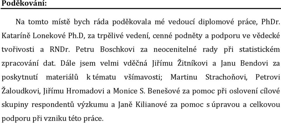 Petru Boschkovi za neocenitelné rady při statistickém zpracování dat.