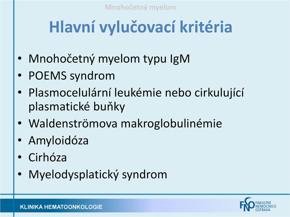 nebo cirkulující plasmatické buňky Waldenströmova