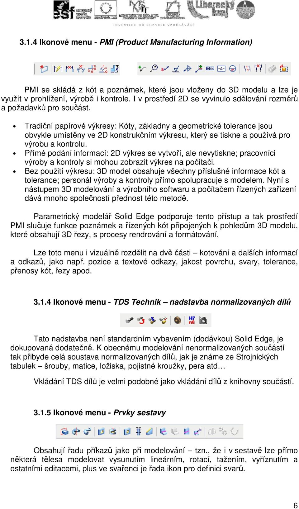 Tradiční papírové výkresy: Kóty, základny a geometrické tolerance jsou obvykle umístěny ve 2D konstrukčním výkresu, který se tiskne a používá pro výrobu a kontrolu.