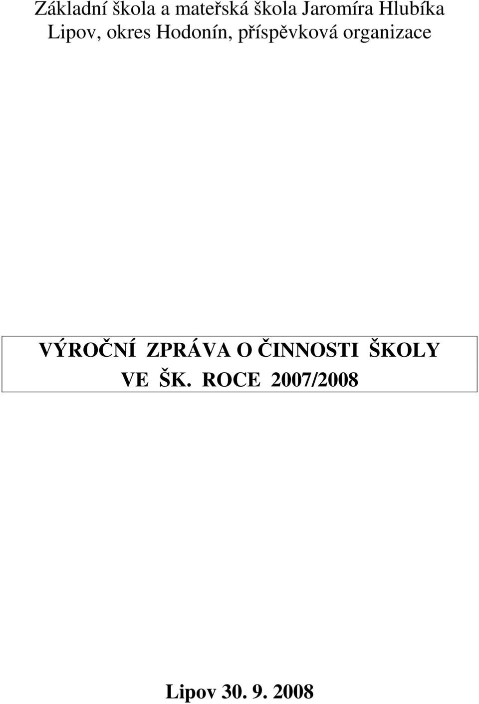 organizace VÝROČNÍ ZPRÁVA O ČINNOSTI